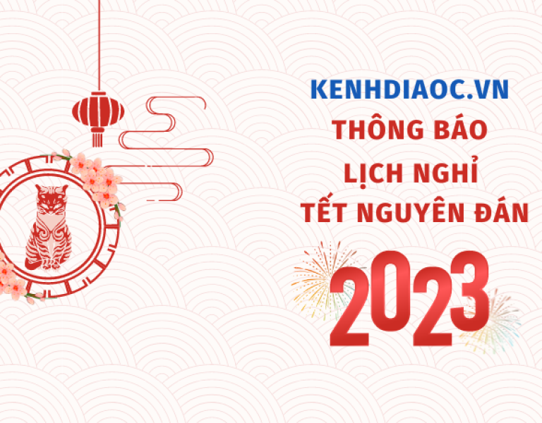 Kenhdiaoc.vn  thông báo lịch nghỉ tết Nguyên Đán năm 2023