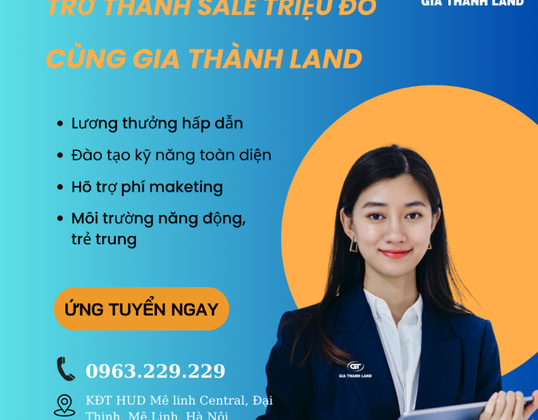 🔥TRỞ THÀNH SALE TRIỆU ĐÔ CÙNG GIA THÀNH LAND 🔥